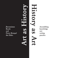PDF) Art as History, History as Art: Jheronimus Bosch and Pieter ...