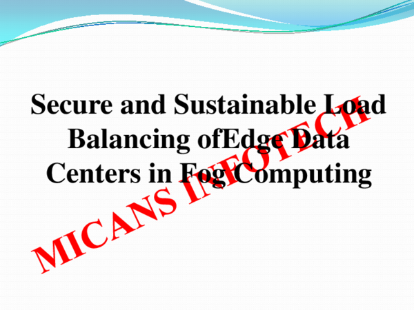 (PDF) Secure and Sustainable Load Balancing of Edge Data Centers in Fog ...