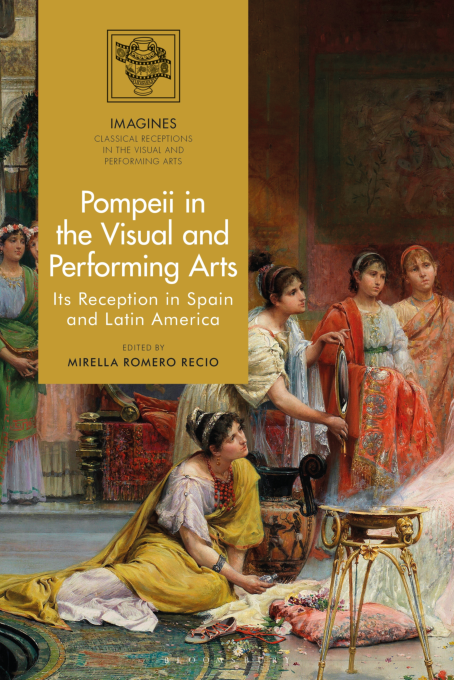 (PDF) Mirella Romero Recio (ed.), Pompeii in the Visual and Performing ...