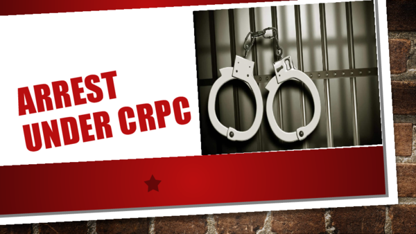 (PPT) ARREST UNDER CRPC