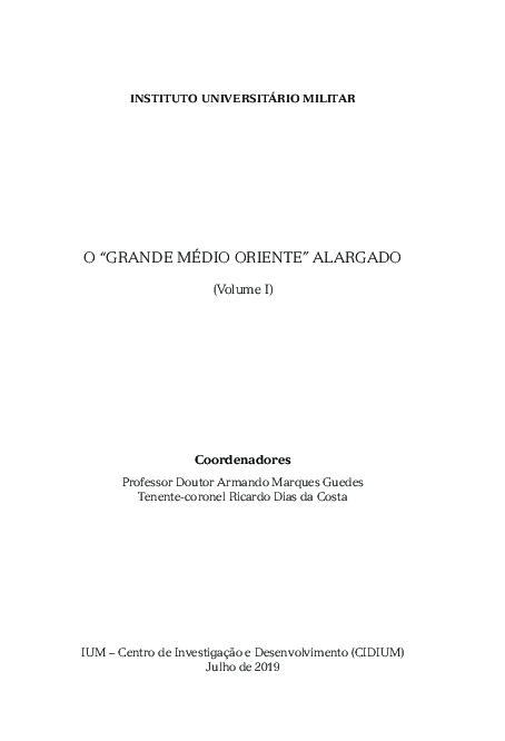 Armando Marques Guedes e Ricardo Dias da Costa (2019), Nota Introdutória: As Dinâmicas dos Conflitos em Curso e as suas Dimensôes Geopolíticas no que apelidamos O ‘Grande Médio Oriente Alargado', pp. xxi-xxix.