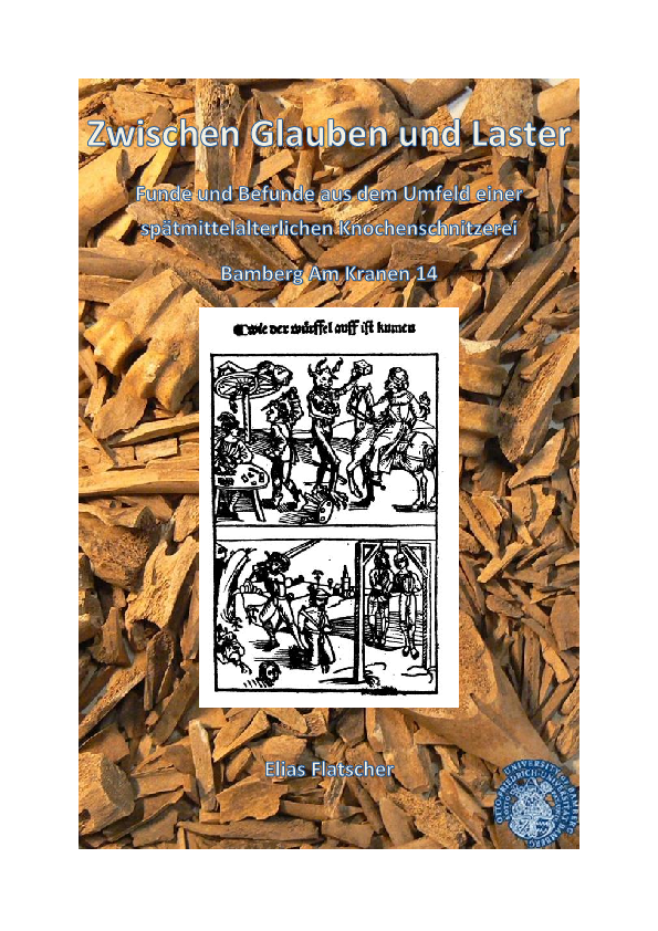 PDF) Zwischen Glaube und Laster. Funde und Befunde aus dem Umfeld einer  sptmittelalterlichen Knochenschnitzerwerkstatt, Bamberg Am Kranen 14