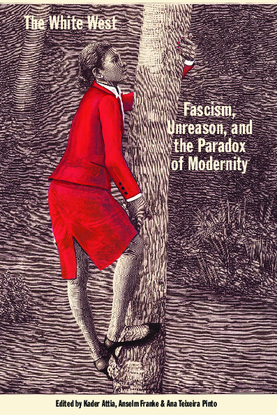 (PDF) The White West: Fascism, Unreason, and the Paradox of Modernity