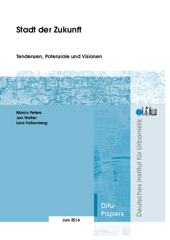 Stadt der Zukunft. Tendenzen, Potenziale und Visionen