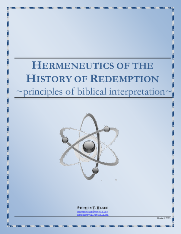 Hermeneutics of the History of Redemption ~ principles of biblical interpretation ~ by Stephen Hague