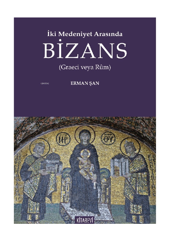 PDF) Erman Şan, İki Medeniyet Arasında Bizans (Graeci veya