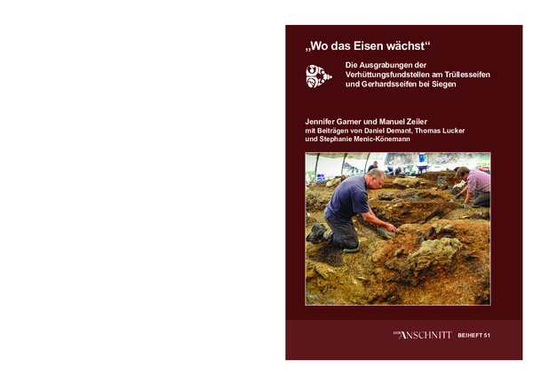 Garner & Zeiler 2022 – "Wo das Eisen wächst". Die Ausgrabungen der Verhüttungsfundstellen am Trüllesseifen und Gerhardsseifen bei Siegen – SzMS 3