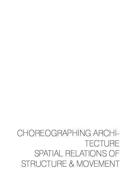 (PDF) CHOREOGRAPHING ARCHI-TECTURE SPATIAL RELATIONS OF STRUCTURE ...