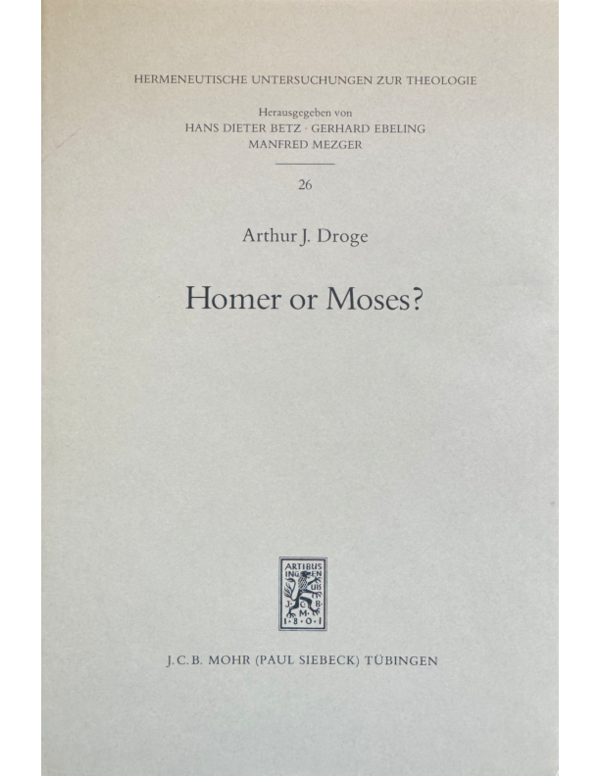 First page of “Homer or Moses? Early Christian Interpretations of the History of Culture. Tübingen: Mohr Siebeck, 1989.”