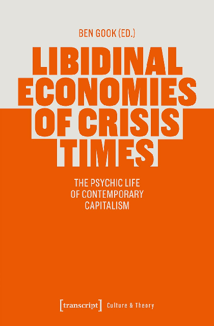 (PDF) Libidinal Economies of Crisis Times: The Psychic Life of ...