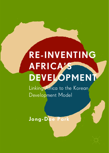(PDF) Re-Inventing Africa's Development: Linking Africa to the Korean ...