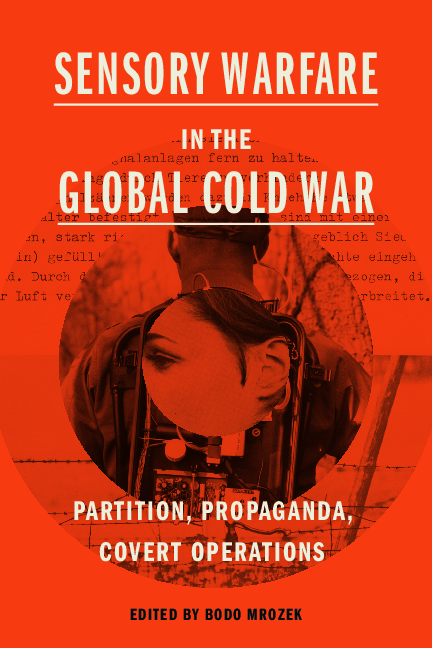 (PDF) Bodo Mrozek (ed.): Sensory Warfare in the Global Cold War ...