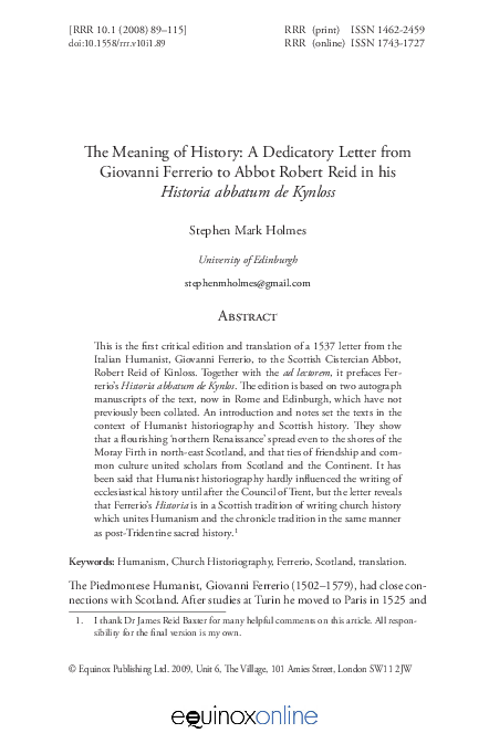 The meaning of history: A dedicatory letter from Giovanni Ferrerio to Abbot Robert Reid in his Historia abbatum de Kynloss. Reformation and Renaissance Review, Vol 10, No 1 (2008 - published 2010), 89-115.