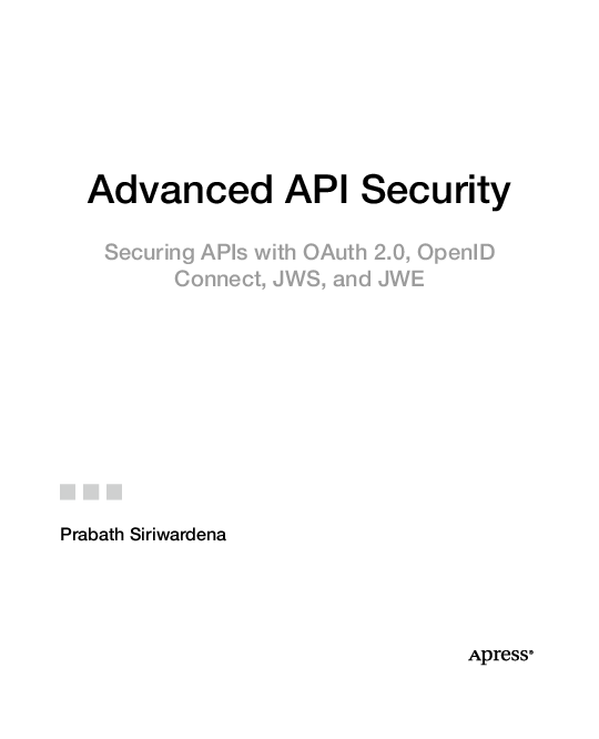 (PDF) Advanced API Security: Securing APIs with OAuth 2.0, OpenID ...