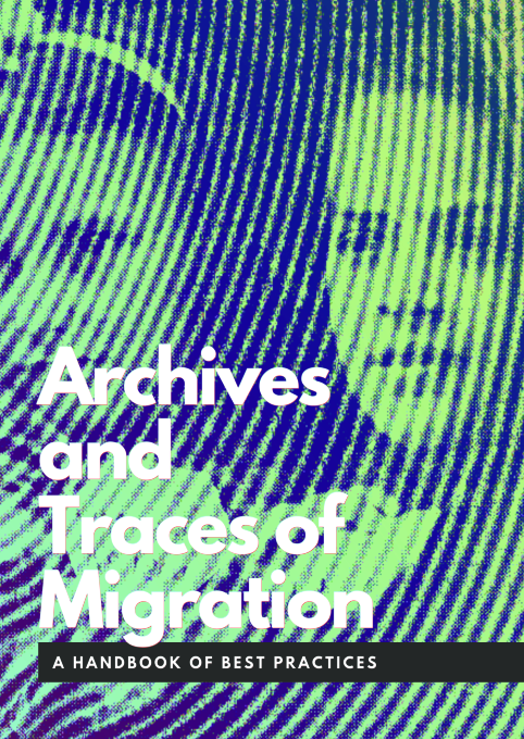 (PDF) Archives and Traces of Migration (AToM) A Handbook of Best Practices