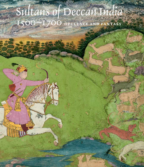 PDF) Sultans of Deccan India, 1500-1700: Opulence and Fantasy