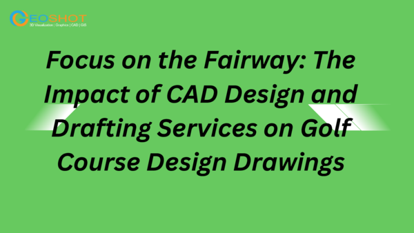 (PDF) Focus on the Fairway: The Impact of CAD Design and Drafting ...
