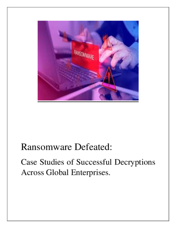 (PDF) Ransomware Defeated: Case Studies of Successful Decryptions ...