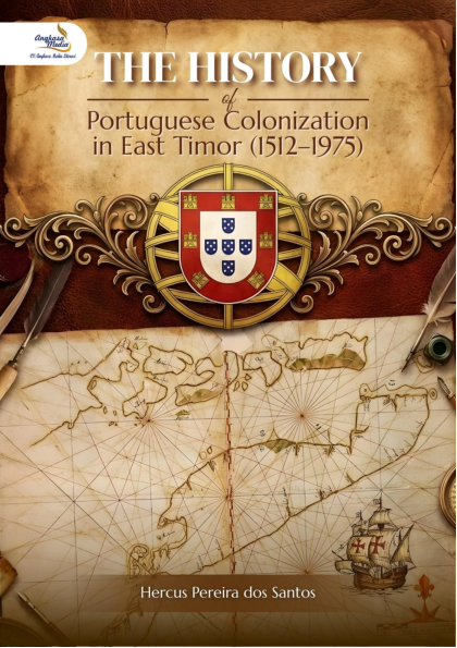 (PDF) THE HISTORY OF PORTUGUESE COLONIZATION IN EAST TIMOR (1512-1975)