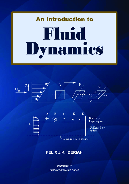 (PDF) AN INTRODUCTION TO FLUID DYNAMICS (VOLUME II) BY FELIX J. K. IDERIAH