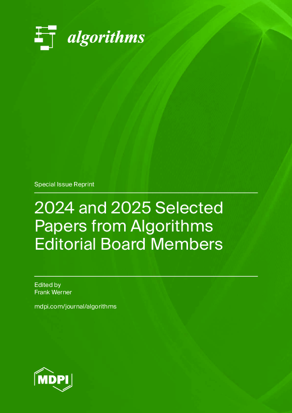 (PDF) 2024 and 2025 Selected Papers from Algorithms Editorial Board Members