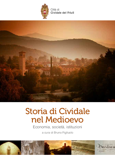 I secoli centrali: frammenti di un mosaico, in Storia di Cividale nel Medioevo. Economia, società, istituzioni. a cura di B. Figliuolo, Cividale del Friuli, 2012, pp. 77-109