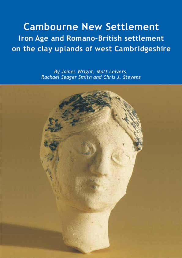 Cambourne New Settlement: Iron Age and Romano-British settlement on the clay uplands of west Cambridgeshire
