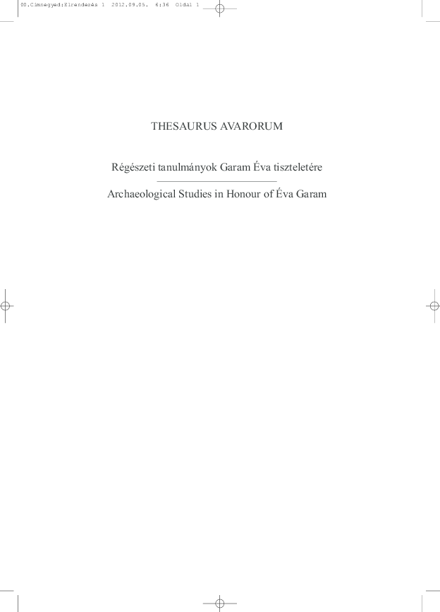 (PDF) Thesaurus Avarorum. Régészeti tanulmányok Garam Éva tiszteletére Archaeological Studies