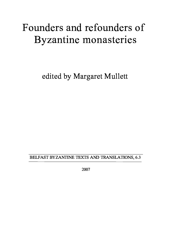 Dimitra Kotoula. "The tomb of the founder-saint", in Founders and Re-founders of Byzantine Monasteries, ed. by M. Mullett, Belfast Byzantine Texts and Translations 6.3, 2007