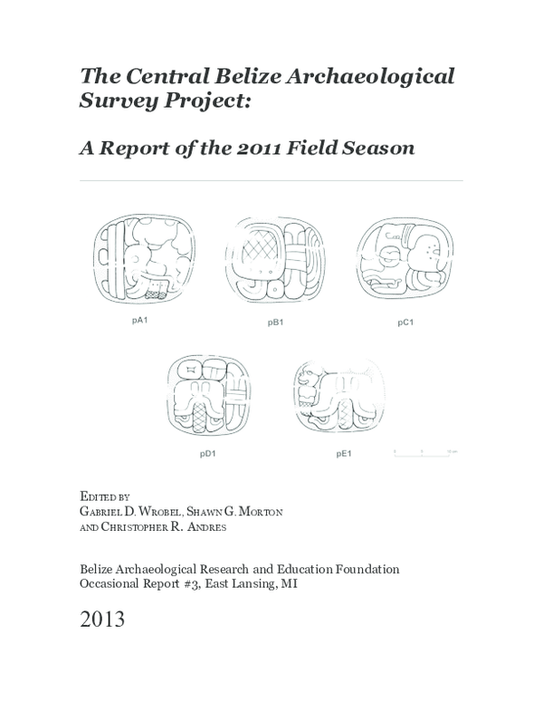 The Central Belize Archaeological Survey Project: A Report of the 2011 Field Season