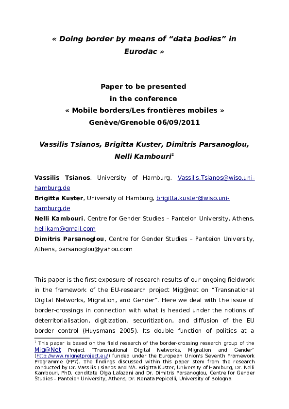 « Doing border by means of “data bodies” in Eurodac »   Paper to be presented  in the conference  « Mobile borders/Les frontières mobiles » Genève/Grenoble 06/09/2011  Vassilis Tsianos, Brigitta Kuster, Dimitris Parsanoglou, Nelli Kambouri 