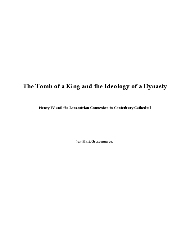 The Tomb of A King and the Ideology of a Dynasty:  Henry IV and the Lancastrian Connexion to Canterbury Cathedral