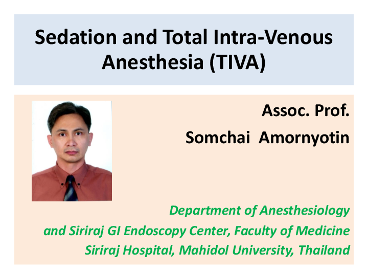 (PPT) Sedation and Total IntraVenous Anesthesia (TIVA) Somchai