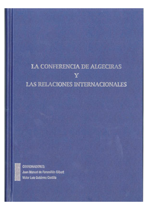 (PDF) La Conferencia de Algeciras y las Relaciones internacionales Víctor Luis Gutiérrez (PDF) La Conferencia de Algeciras y las Relaciones internacionales Víctor Luis Gutiérrez
