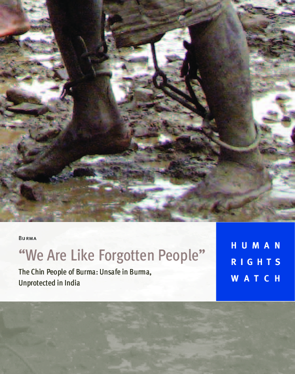 “We Are Like Forgotten People,” The Chin People of Burma: Unsafe in Burma, Unprotected in India 