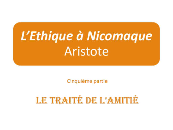 (PPT) Ethique à Nicomaque - Amitié - D. Theillier