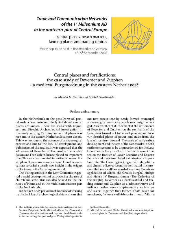 Bartels, M. H. & M. Groothedde, 2010.  Deventer and Zutphen, medieval Burgenordnung in the eastern Netherlands? In: B. Ludowici, et al. (Hrsg.)  Neue Studien zur Sachsenforschung Band 1) Hannover. 238-254.