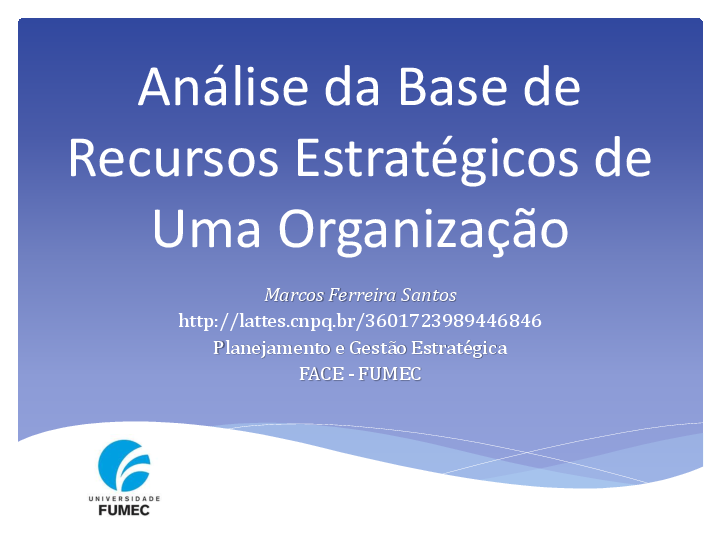 Visão Baseada em Recursos (VBR) ou Resource Based View (RBV)