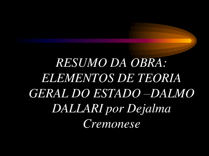 (PPT) ELEMENTOS DE TEORIA GERAL DO ESTADO DALMO DE ABREU DALLARI RESUMO Luciene Costa