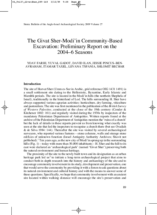 Farhi Y., 2009. Gadot Y., Ilan D., Pincus – Ben-Avraham J., Taxel I., Tsfania L. and Bachar S., The Givat Sher-Modi‘in Community Based Excavation: Preliminary Report on the 2004–2006 Seasons. Strata: Bulletin of the Anglo-Israel Archaeological Society 27, pp. 89-148.