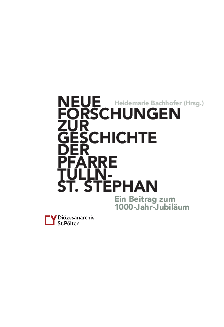 Walpurga Oppeker, "Unser Bischof zu Tulln" - der "Bischofshof" zu Tulln und seine Herren. In: Neue Forschungen zur Geschichte der Pfarre Tulln St. Stephan = Beiträge zur Kirchengeschichte Niederösterreichs 17 = Geschichtliche Beilagen zum St. Pöltner Diözesanblatt 34 (St. Pölten 2014) 291-380 