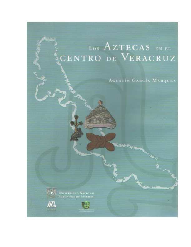 (PDF) Agustín García Márquez: Los aztecas en el centro de Veracruz ...