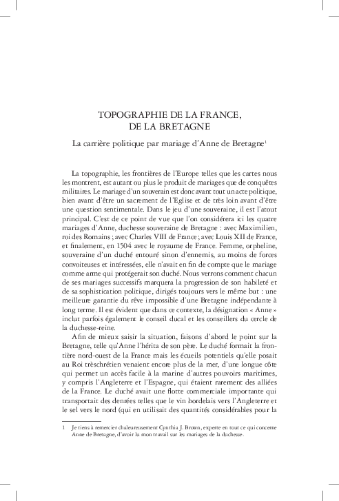"Topographie de la France, de la Bretagne : la carrière politique par le mariage d’Anne de Bretagne, orpheline, reine, duchesse souveraine", Illustrations inconsicients: écritures de la Renaissance. Mélanges en l'honneur de Tom Conley. Paris: Garnier 2014, 455-476.