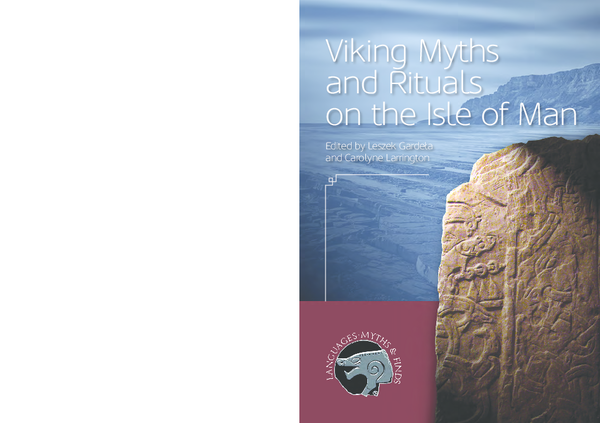 Gardeła L., Larrington C. (eds) (2014) Viking Myths and Rituals on the Isle of Man, Languages Myths and Finds Volume 1, Nottingham: Centre for the Study of the Viking Age / University of Nottingham