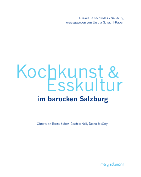 Christoph Brandhuber, Beatrix Koll, Diana McCoy: Kochkunst & Esskultur im barocken Salzburg. Salzburg (Müry Salzmann) 2010. (= uni:bibliothek 1, hg. von Ursula Schachl-Raber)