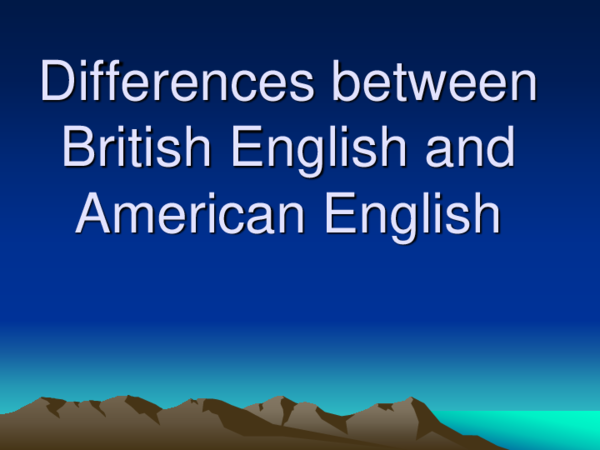 (PPT) Differences between British English and American English