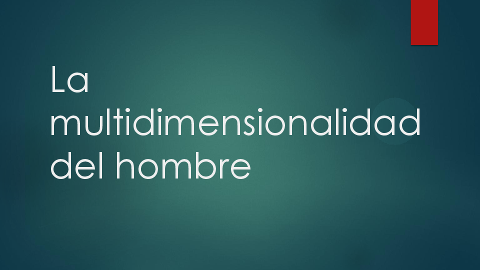 (PPT) La multidimensionalidad del hombre 1
