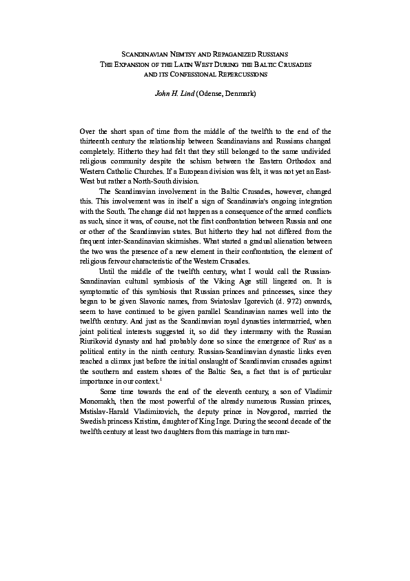 Scandinavian Nemtsy and Repaganized Russians. The Expansion of the Latin West During the Baltic Crusades and Its Confessional Repercussion, in Z. Hunyadi – J. Laszlovszky eds, The Crusades and the Military Orders. Expanding the  Frontiers of Medieval Latin Christianity, Budapest 2001: 481-97.