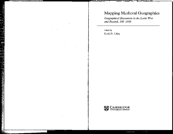 Mapping Medieval Geographies: Geographical Encounters in the Latin West and Beyond, 300-1600