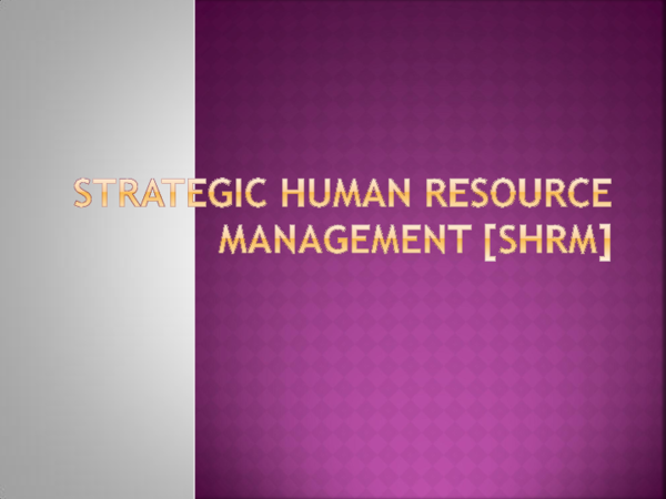 (PPT) STRATEGIC HUMAN RESOURCE MANAGEMENT SHRM